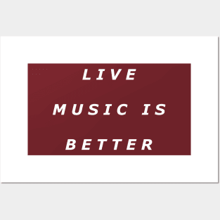 Live Music Is Better Tee - White Text Posters and Art